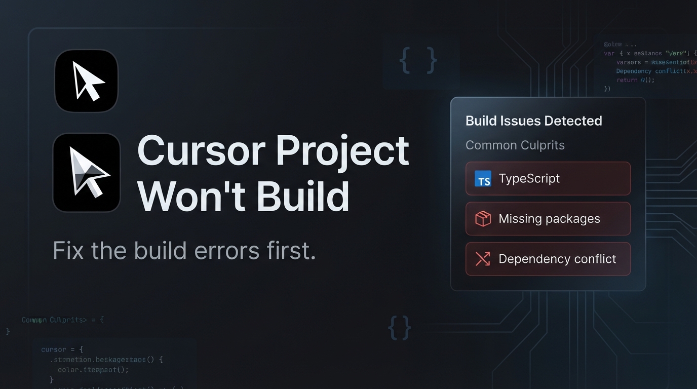 Cursor Project Won't Build? What's Going Wrong